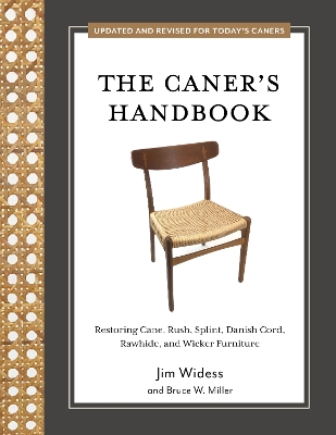 The Caner's Handbook: Restoring Cane, Rush, Splint, Danish Cord, Rawhide, and Wicker Furniture book