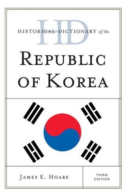 Historical Dictionary of the Republic of Korea by James E. Hoare