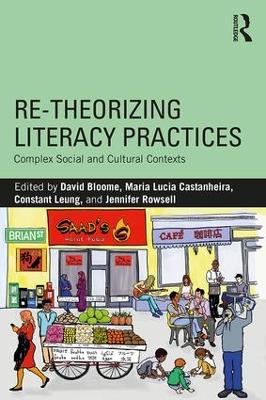 Re-theorizing Literacy Practices: Complex Social and Cultural Contexts book