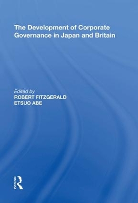 Development of Corporate Governance in Japan and Britain by Etsuo Abe