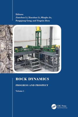 Rock Dynamics: Progress and Prospect, Volume 1: Proceedings of the Fourth International Conference on Rock Dynamics And Applications (RocDyn-4, 17–19 August 2022, Xuzhou, China) book