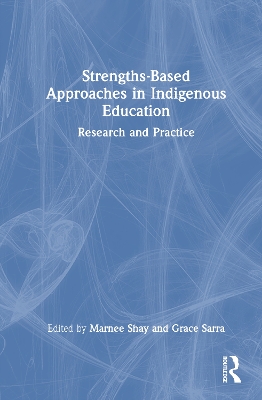 Strengths-Based Approaches in Indigenous Education: Research and Practice book