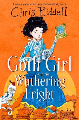 Goth Girl and the Wuthering Fright by Chris Riddell