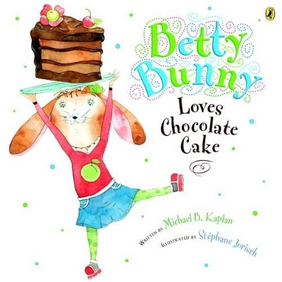 Betty Bunny Loves Chocolate Cake book