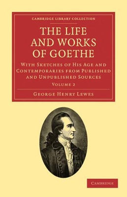 The Life and Works of Goethe by George Henry Lewes
