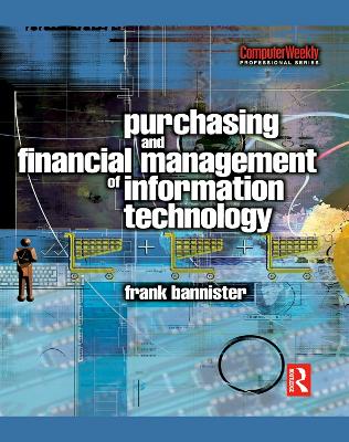 Purchasing and Financial Management of Information Technology by Frank Bannister