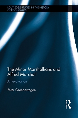 The The Minor Marshallians and Alfred Marshall: An Evaluation by Peter Groenewegen