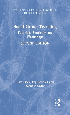 Small Group Teaching: Tutorials, Seminars and Workshops by Kate Exley