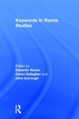 Keywords in Remix Studies by Eduardo Navas