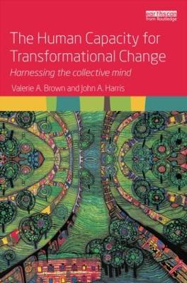 The Human Capacity for Transformational Change by Valerie A. Brown