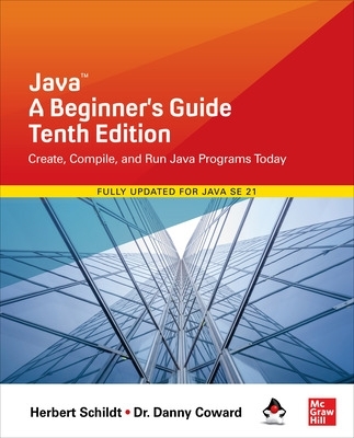 Java: A Beginner's Guide, Tenth Edition book