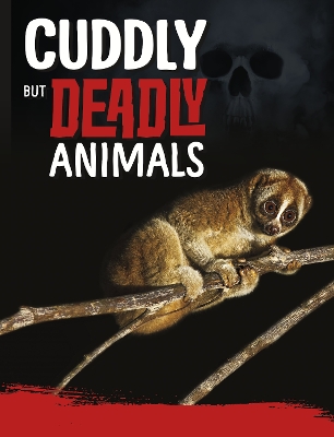 Cuddly But Deadly Animals by Charles C Hofer
