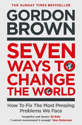 Seven Ways to Change the World: How To Fix The Most Pressing Problems We Face book