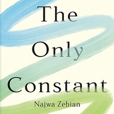 The Only Constant: A Guide to Embracing Change and Leading an Authentic Life by Najwa Zebian
