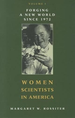 Women Scientists in America by Margaret W. Rossiter