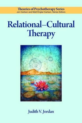 Relational-Cultural Therapy by Judith V. Jordan