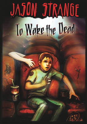 To Wake the Dead by Jason Strange