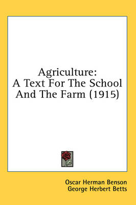 Agriculture: A Text For The School And The Farm (1915) book