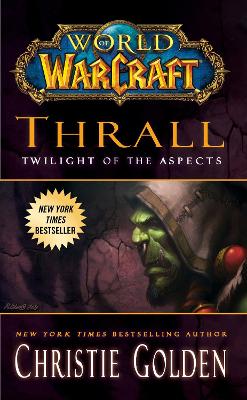 World of Warcraft: Thrall: Twilight of the Aspects book