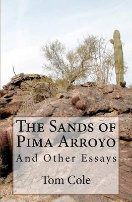 The Sands of Pima Arroyo: And Other Essays book