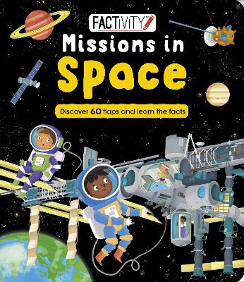 Factivity Missions in Space: Discover 60 Flaps and Learn the Facts book
