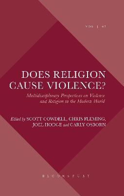 Does Religion Cause Violence?: Multidisciplinary Perspectives on Violence and Religion in the Modern World by Dr. Joel Hodge