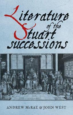 Literature of the Stuart Successions by Andrew McRae
