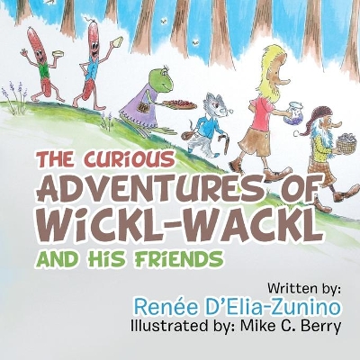 Curious Adventures of Wickl-Wackl and His Friends book
