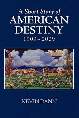 Short Story of American Destiny (1909-2009) book