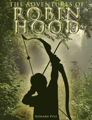 The Adventures of Robin Hood by Howard Pyle