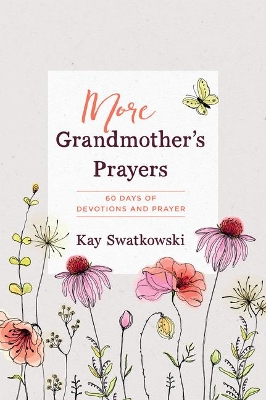 More Grandmother's Prayers: 60 Days of Devotions and Prayer book