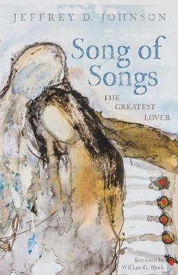 Song of Songs by Jeffrey D Johnson