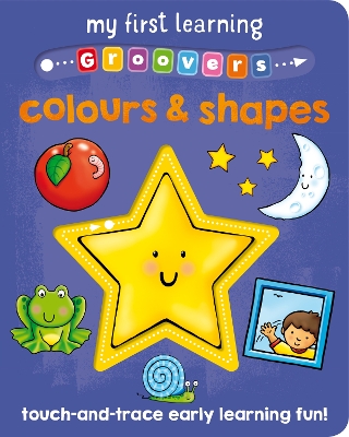 My First Learning Groovers: Colours and Shapes by Angela Hewitt