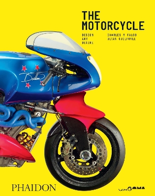 The Motorcycle: Design, Art, Desire by Charles M Falco