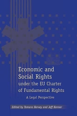 Economic and Social Rights Under the EU Charter of Fundamental Rights by Tamara Hervey