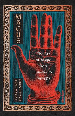 Magus: The Art of Magic from Faustus to Agrippa book