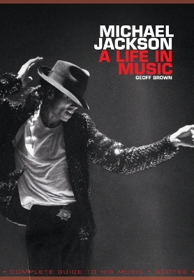 Michael Jackson: A Life in Music book