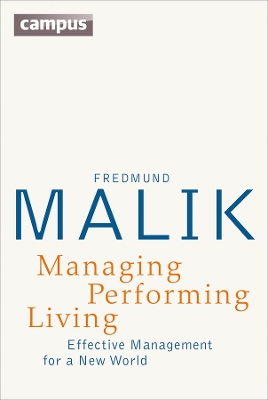 Managing Performing Living by Fredmund Malik