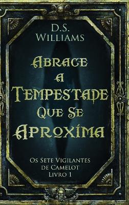 Abrace a Tempestade Que Se Aproxima by D S Williams