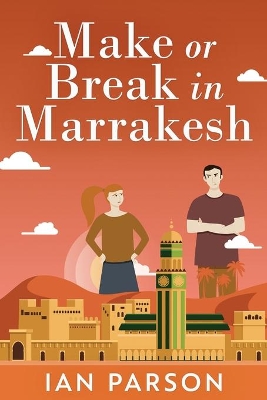 Make Or Break In Marrakesh book