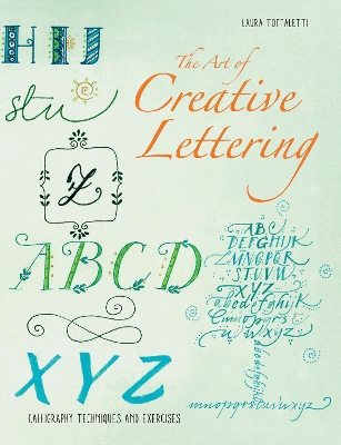The Art of Creative Lettering: Calligraphy Techniques and Exercises book