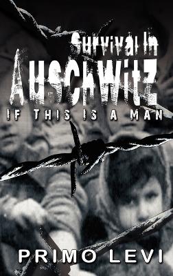 Survival in Auschwitz by Primo Levi