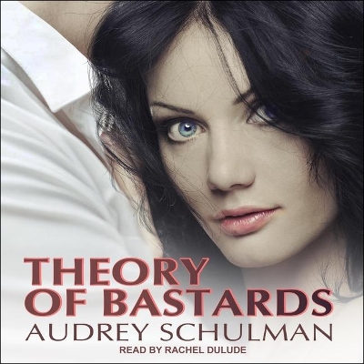 Theory of Bastards by Audrey Schulman