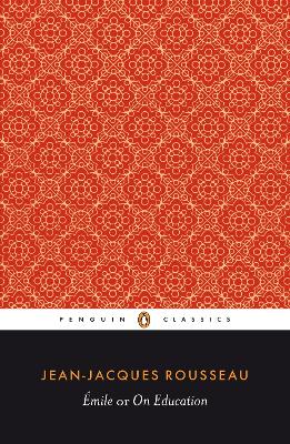 Emile; or On Education by Jean-Jacques Rousseau