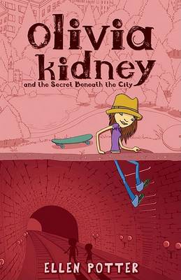 Olivia Kidney and the Secret Beneath the City book