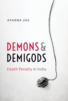 Demons and Demigods: Death Penalty in India book