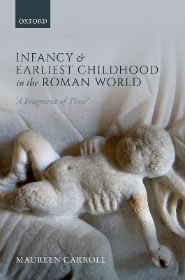 Infancy and Earliest Childhood in the Roman World book