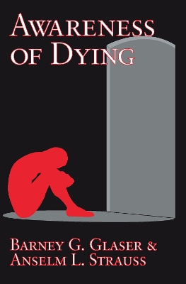 Awareness of Dying by Barney G. Glaser