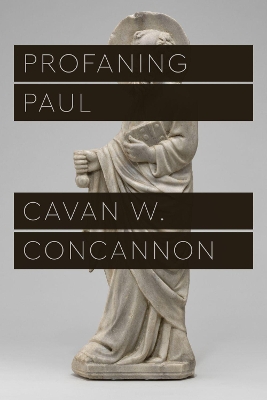 Profaning Paul by Cavan W. Concannon