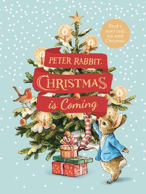Peter Rabbit: Christmas is Coming: A Christmas Countdown Book book